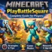 Minecraft PlayBattleSquare: Complete Guide for Players