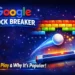 What Is Google Block Breaker